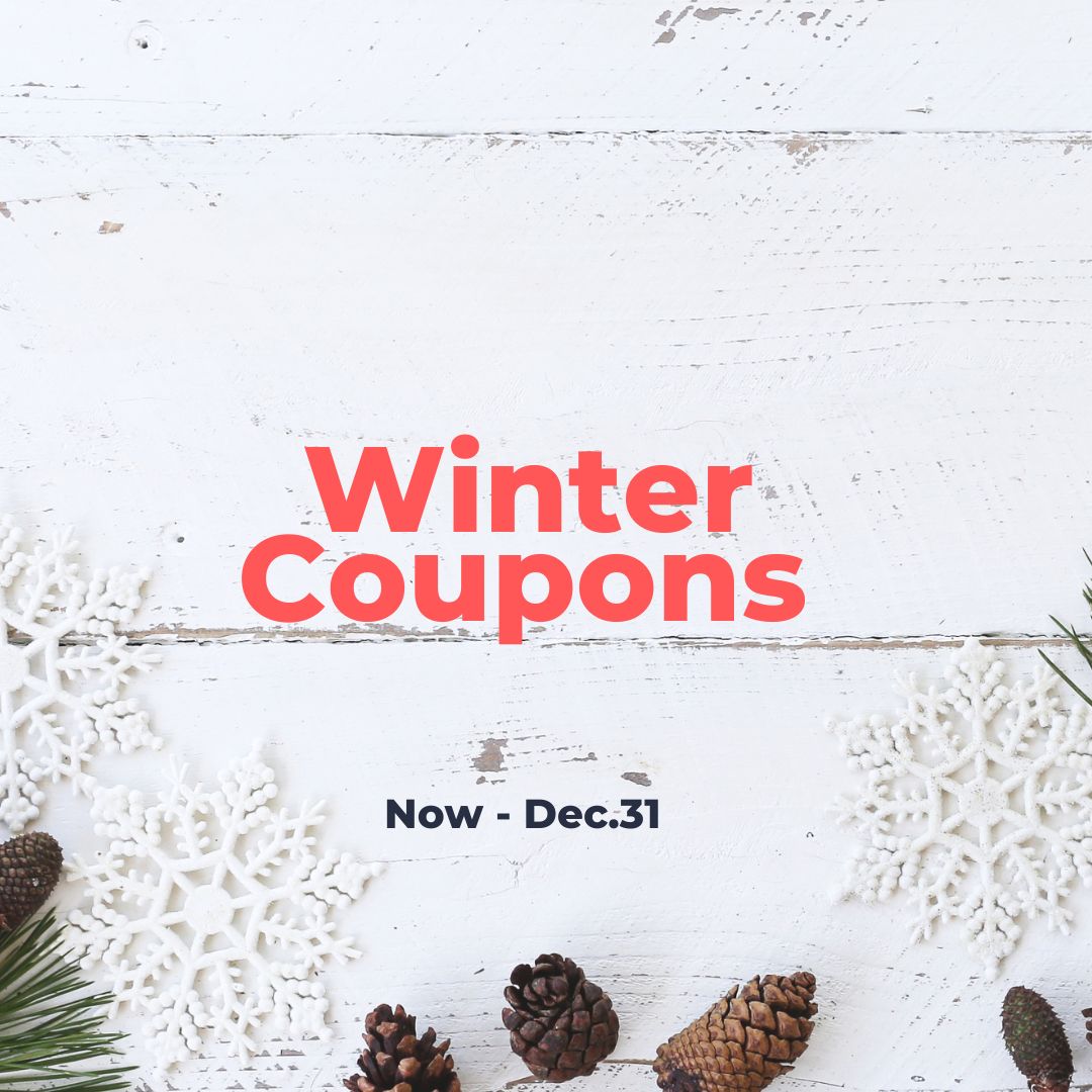 Winter coupons Now till Dec 31st